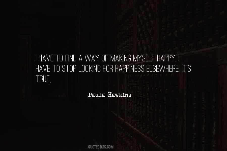 Stop Looking For It Quotes #916457