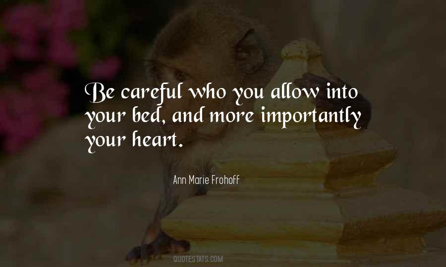 Careful Who You Love Quotes #1347340