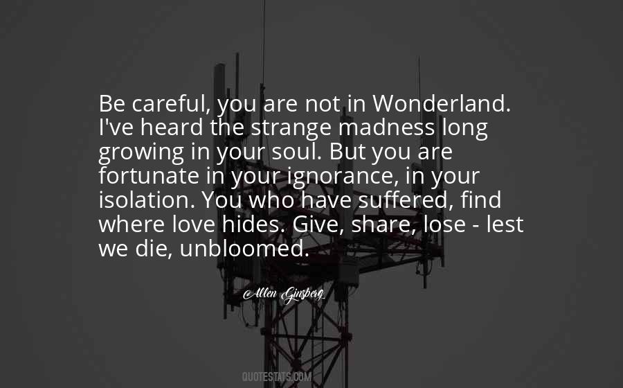 Careful Who You Love Quotes #1460654