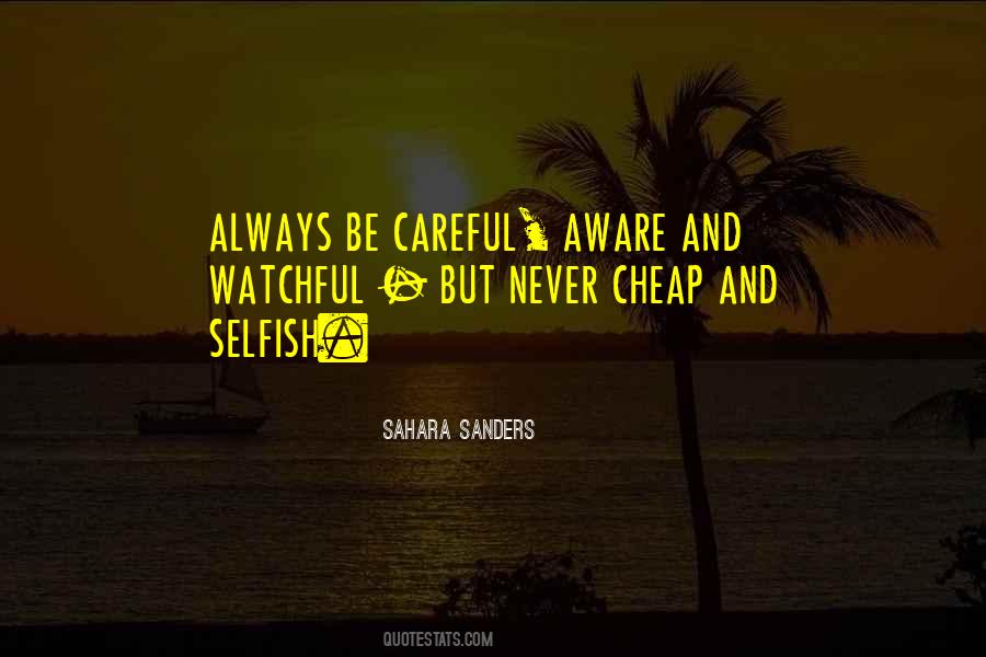 Careful Who You Love Quotes #454021