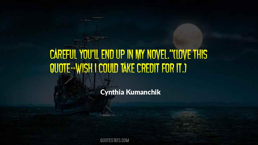 Careful Who You Love Quotes #538367