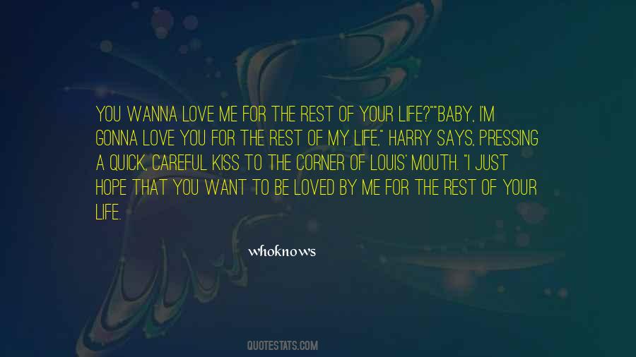 Careful Who You Love Quotes #548585