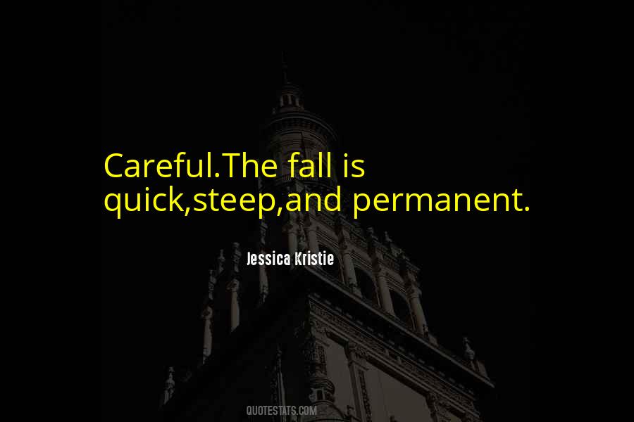 Careful Who You Love Quotes #570605