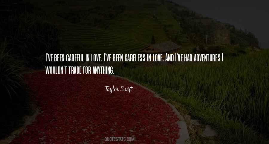 Careful Who You Love Quotes #625646