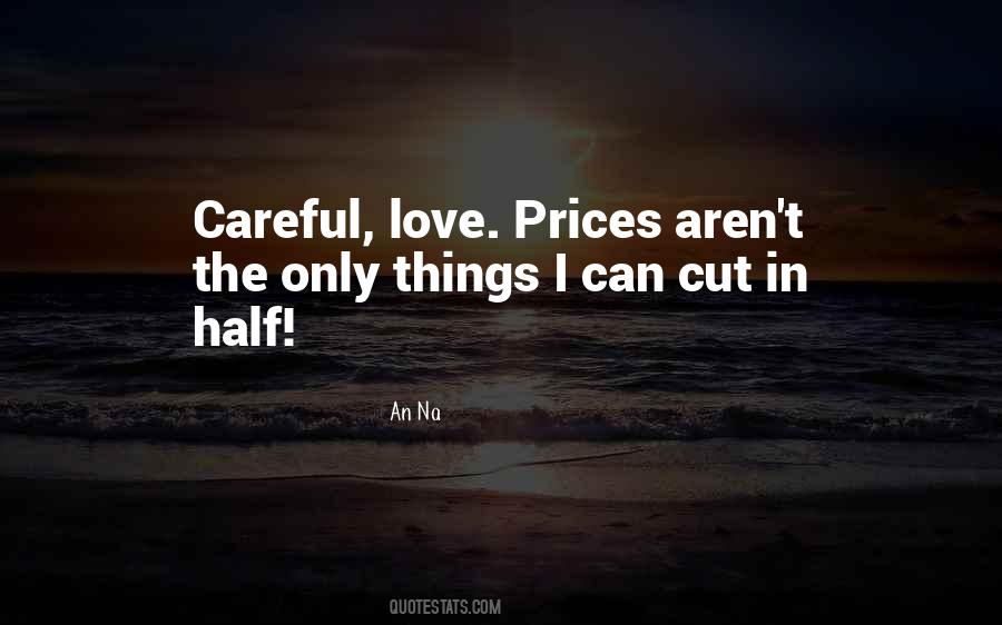 Careful Who You Love Quotes #64286