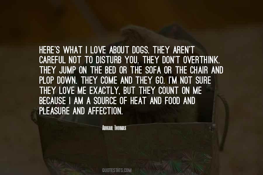 Careful Who You Love Quotes #758822