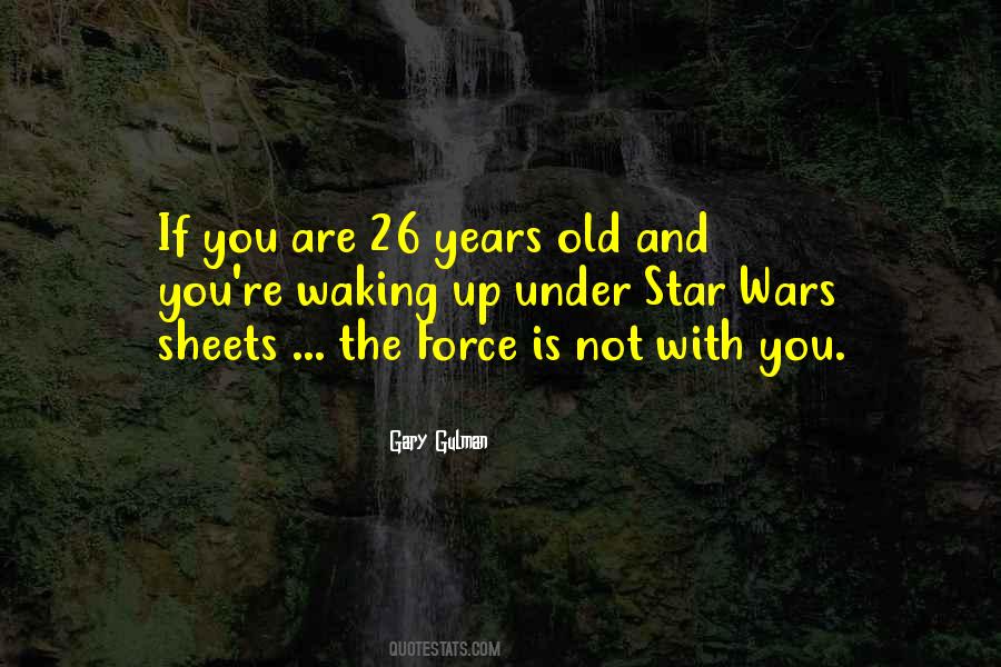 I Am 26 Years Old Quotes #392676