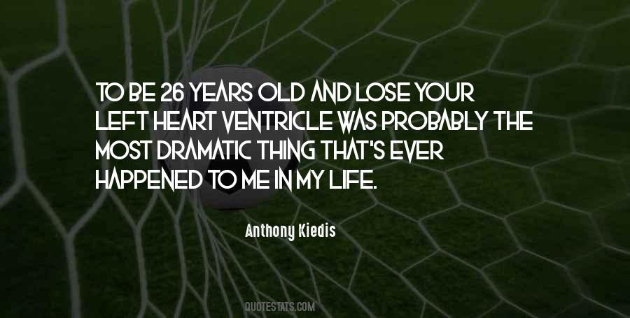 I Am 26 Years Old Quotes #780709
