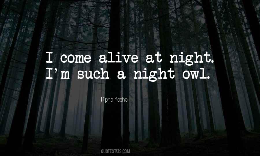 Alive At Night Quotes #1210093