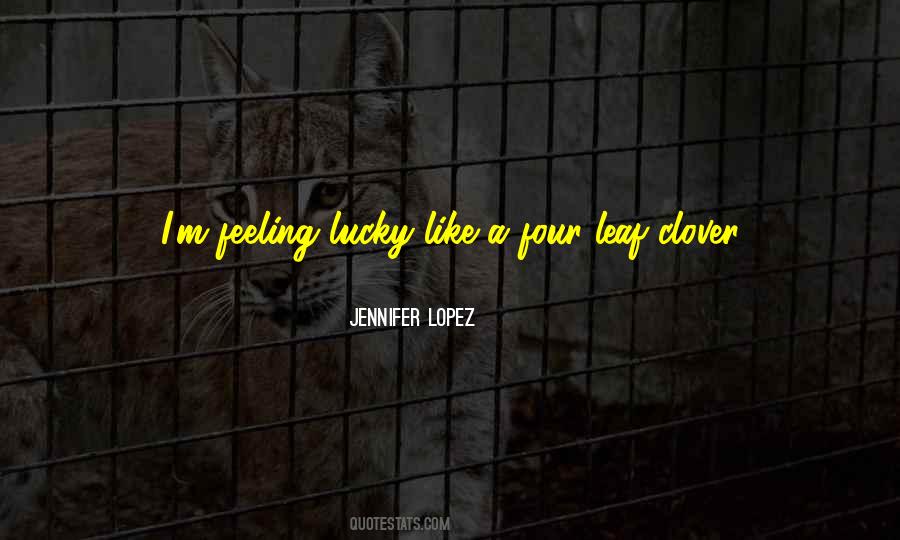 Lucky Four Leaf Clover Quotes #162295