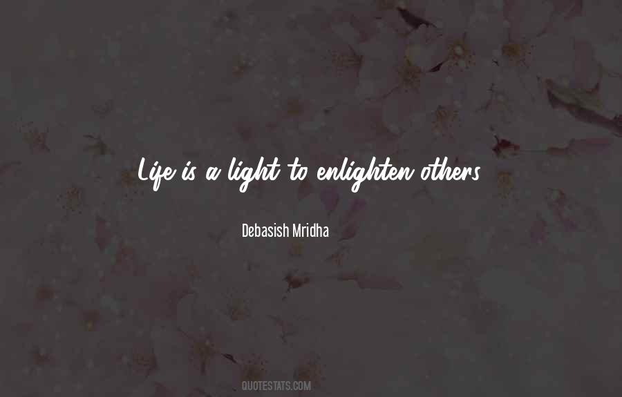 Enlighten Your Life Quotes #665918