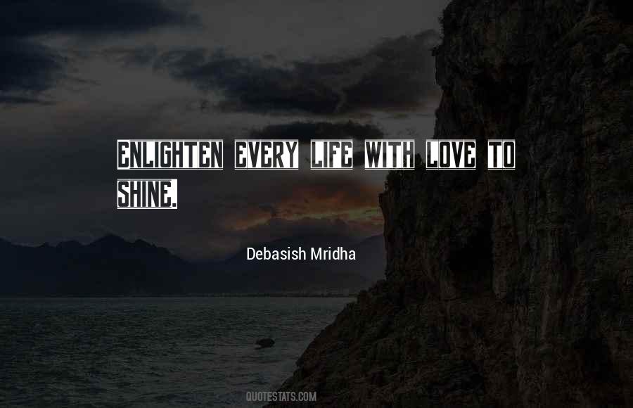 Enlighten Your Life Quotes #948550