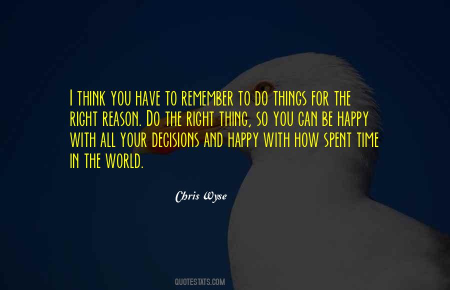 Do The Right Thing For The Right Reason Quotes #1208108
