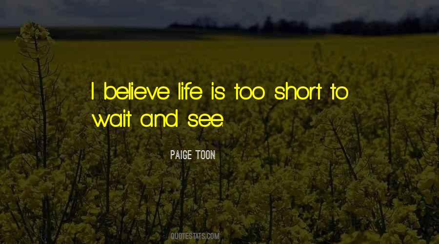 I Believe Life Quotes #1089134