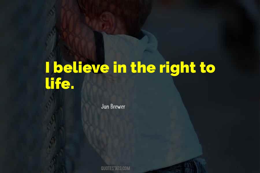 I Believe Life Quotes #77514