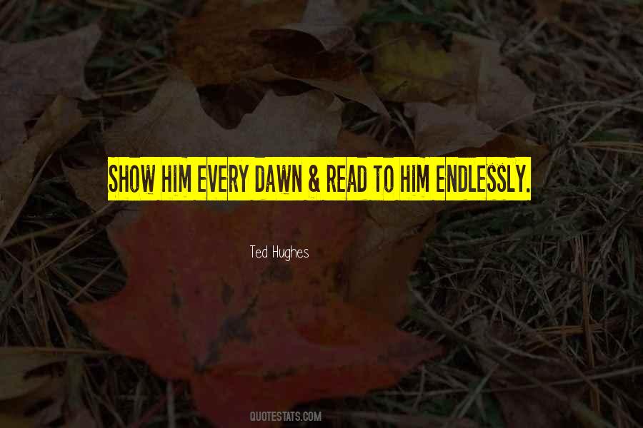 Every Dawn Quotes #1418666