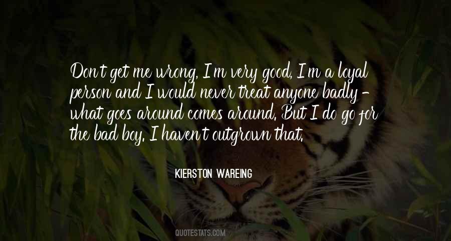 What Comes Around Goes Quotes #1558323