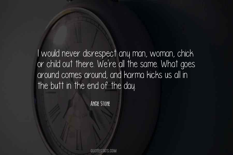 What Comes Around Goes Quotes #762253