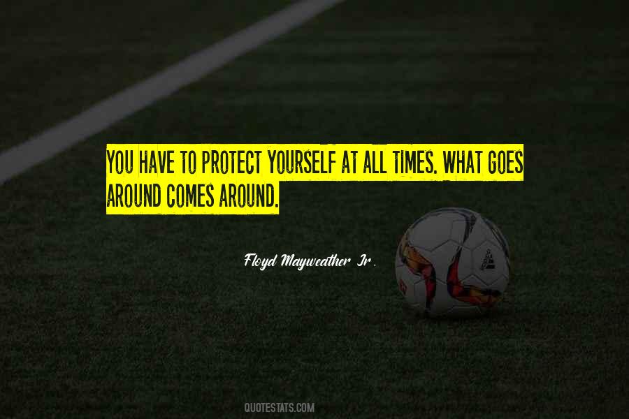What Comes Around Goes Quotes #981876