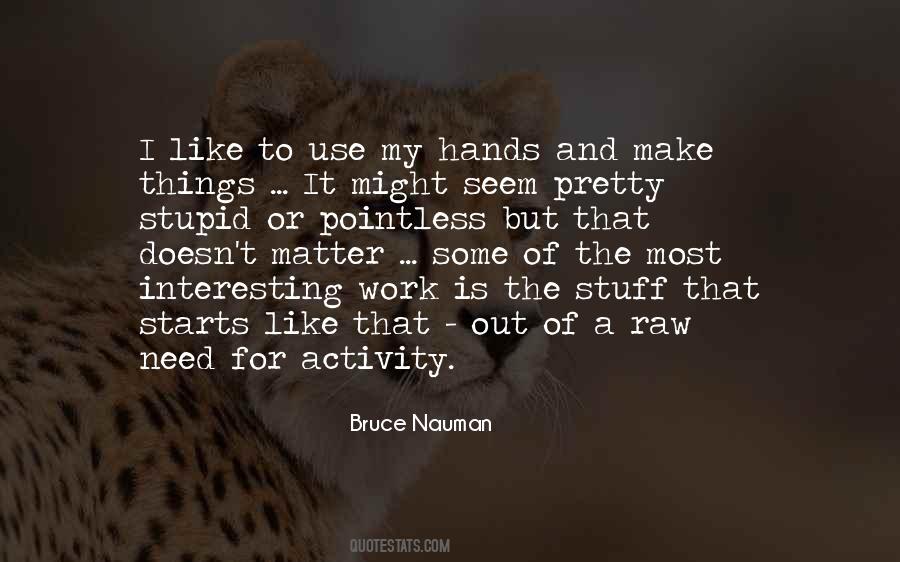 Make The Most Out Of It Quotes #1413075