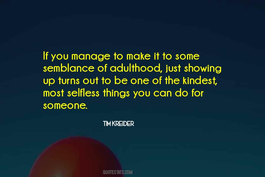 Make The Most Out Of It Quotes #1424516