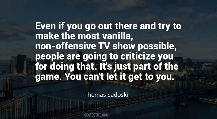 Make The Most Out Of It Quotes #1493219
