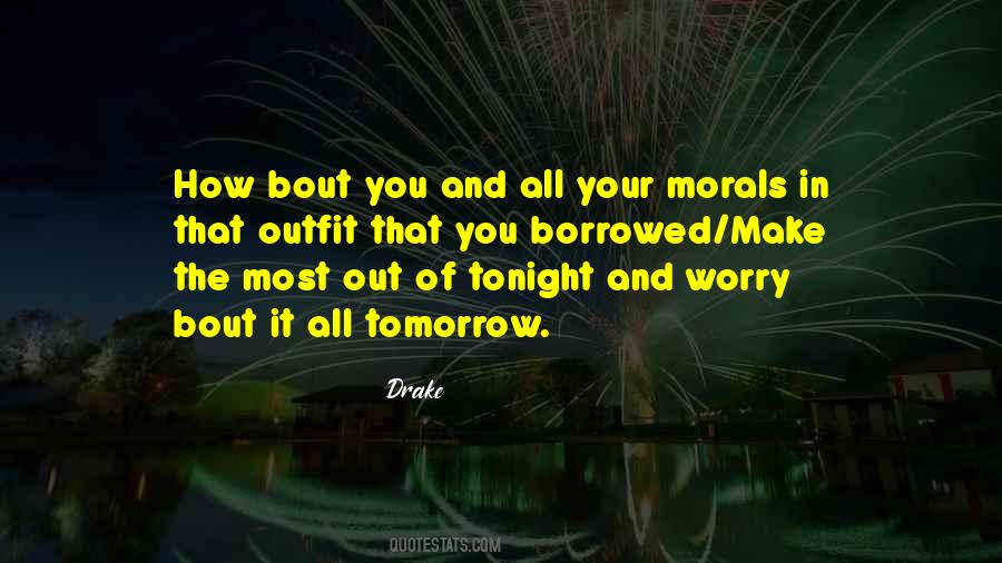 Make The Most Out Of It Quotes #653062