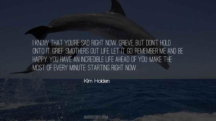 Make The Most Out Of It Quotes #681803