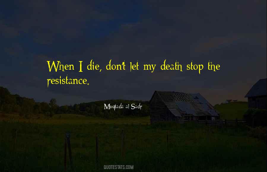 Stop The Resistance Quotes #592446