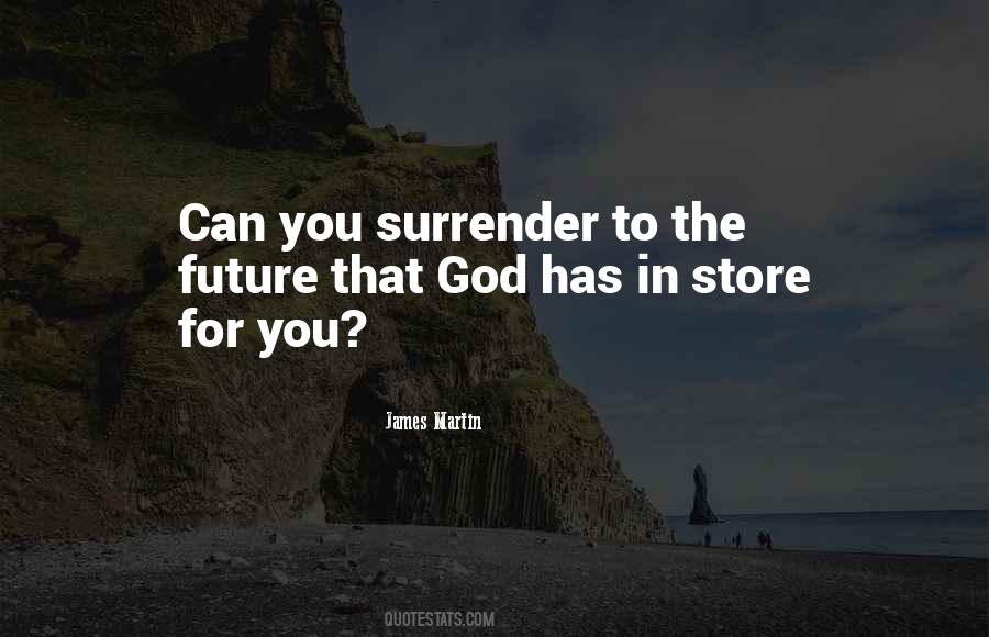 God Has In Store Quotes #1566249