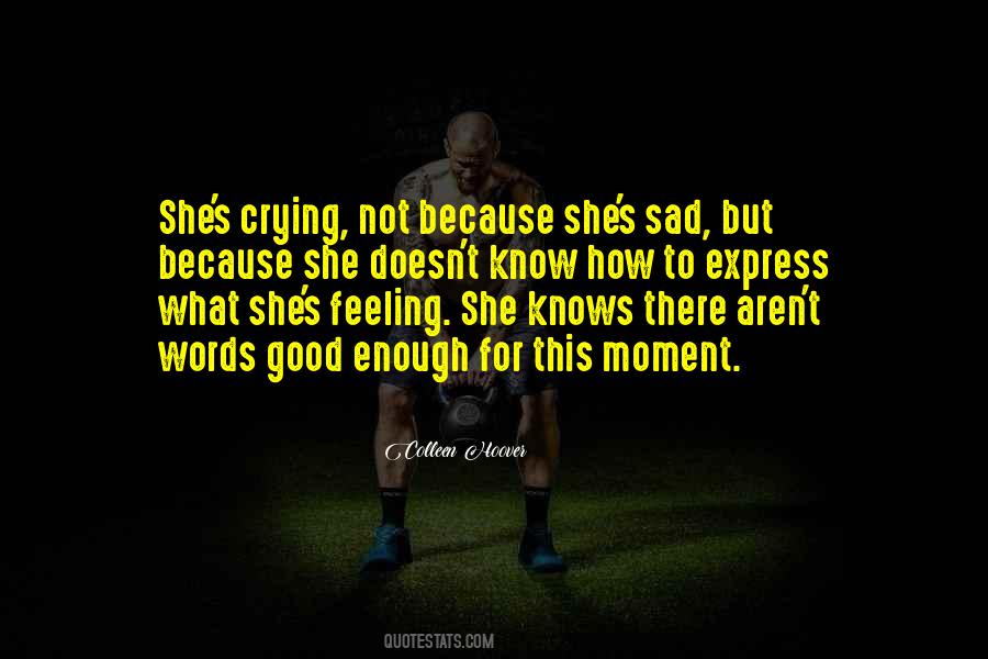 Enough Crying Quotes #1762458