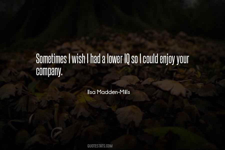 Enjoy Company Quotes #1245920