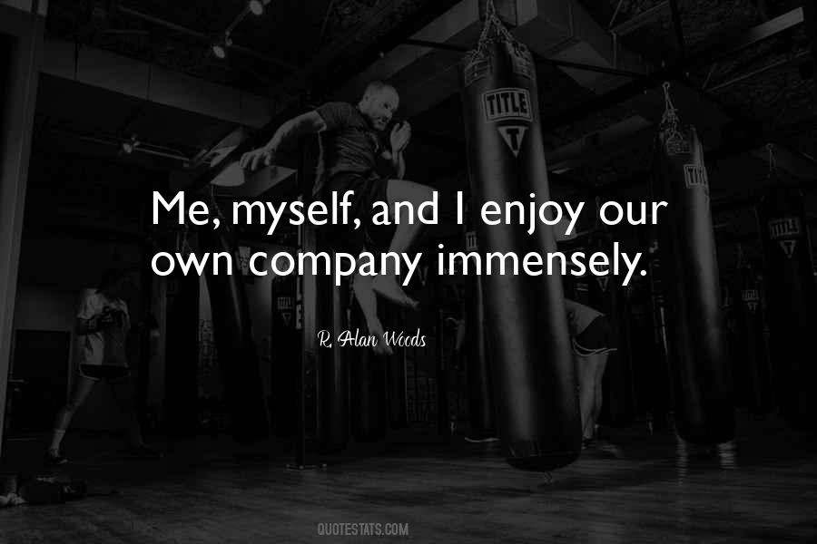 Enjoy Company Quotes #413754