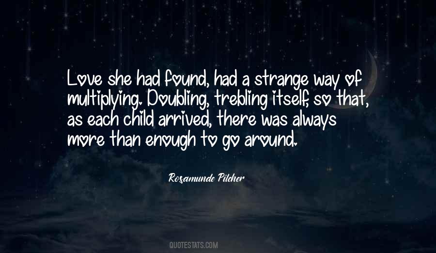 Enough Love To Go Around Quotes #1275562