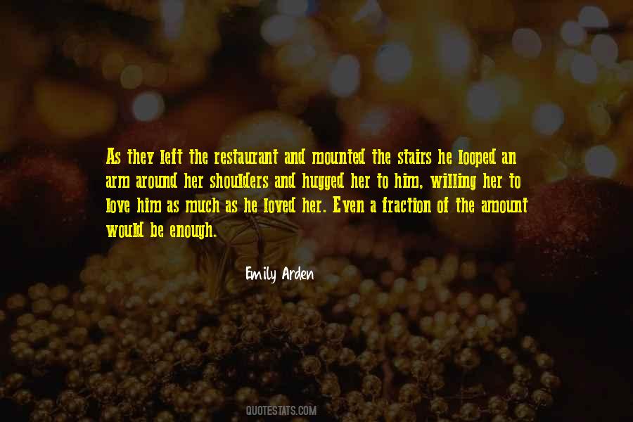 Enough Love To Go Around Quotes #1685091