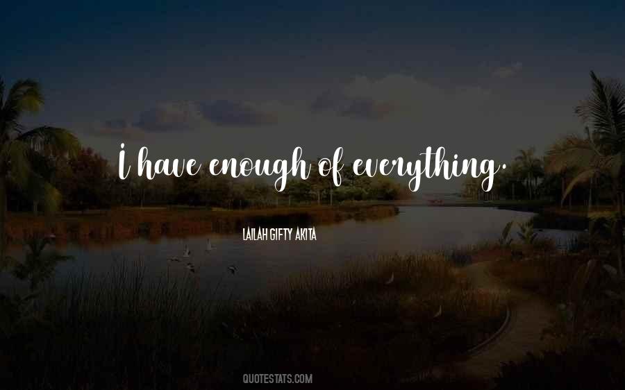 Enough Of Everything Quotes #166105
