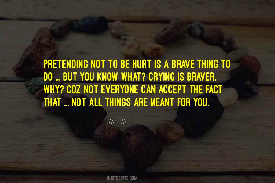 Braver Than You Know Quotes #1295450