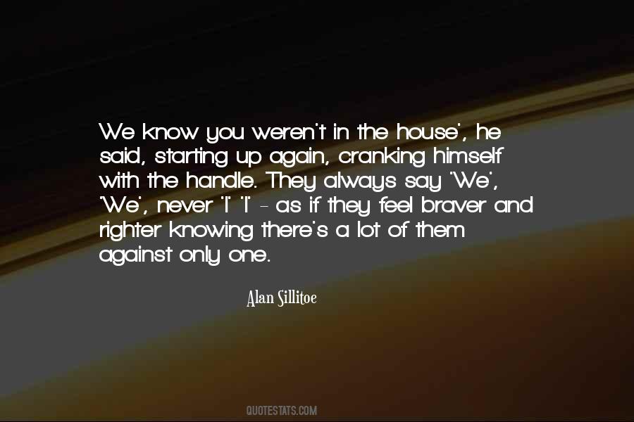 Braver Than You Know Quotes #607775