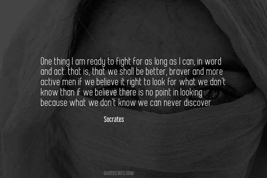 Braver Than You Know Quotes #878157