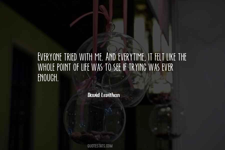 Enough Of Life Quotes #147892