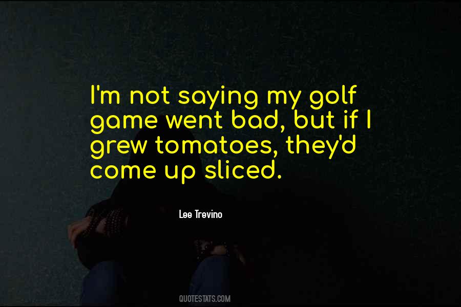 Bad Golf Quotes #1101041