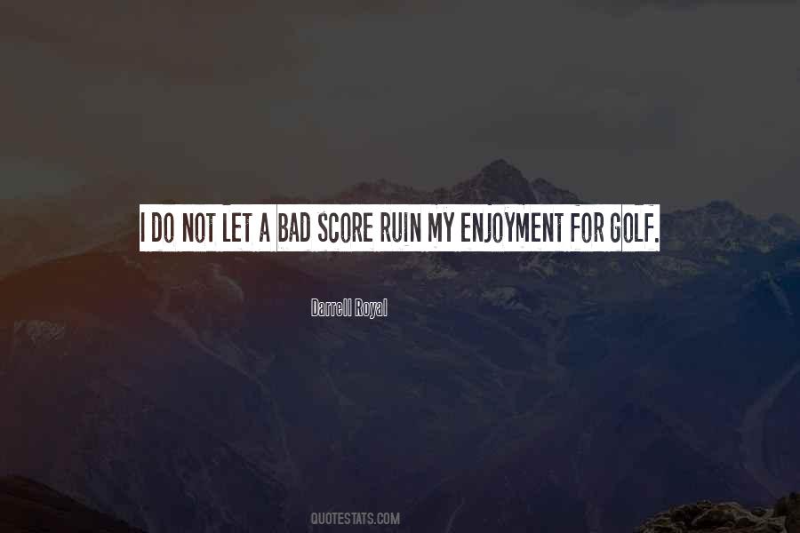 Bad Golf Quotes #1138230