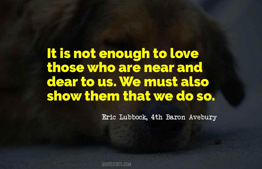 Enough To Love Quotes #1287101