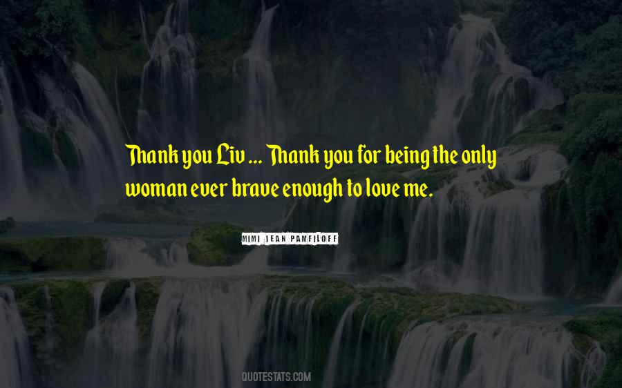 Enough To Love Quotes #1608151