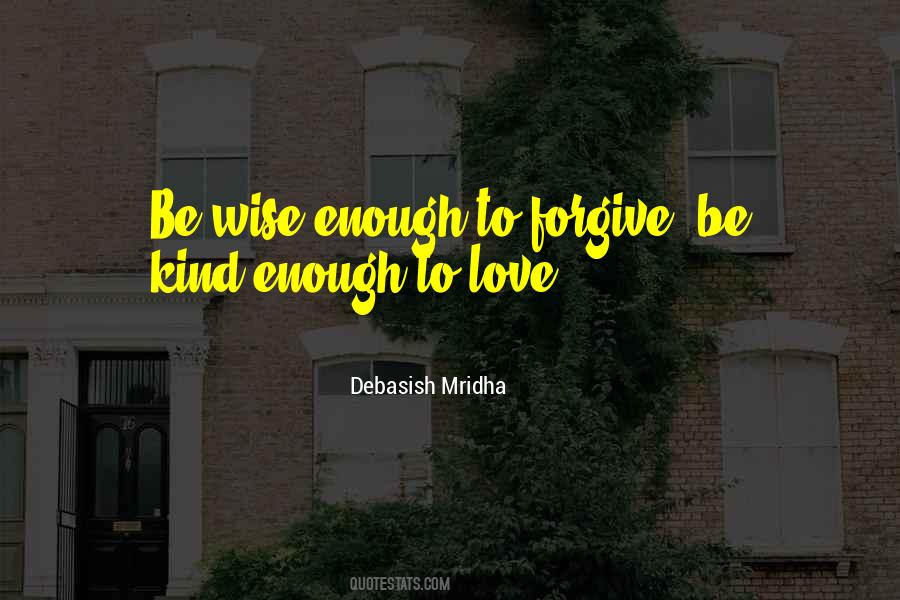Enough To Love Quotes #213735
