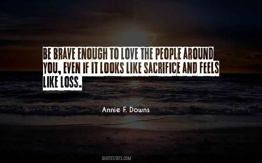 Enough To Love Quotes #708684