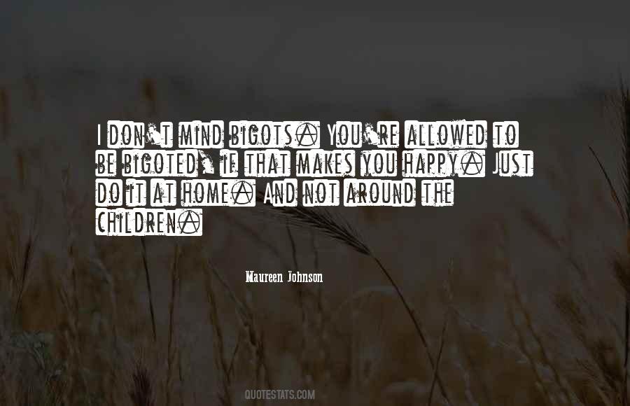 Quotes About If It Makes You Happy #1024492
