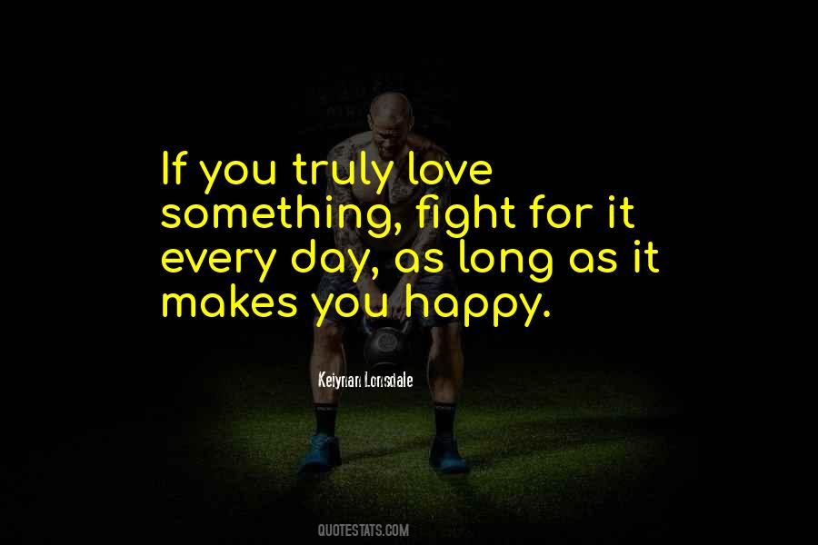 Quotes About If It Makes You Happy #1647761