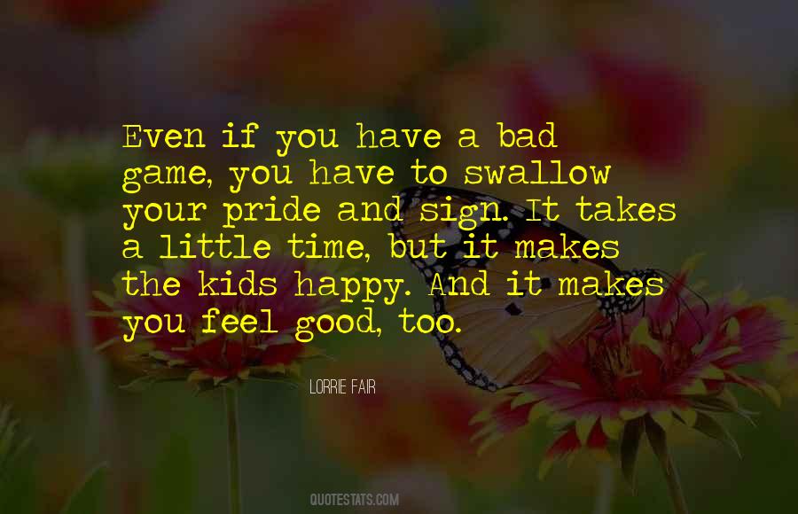 Quotes About If It Makes You Happy #682035