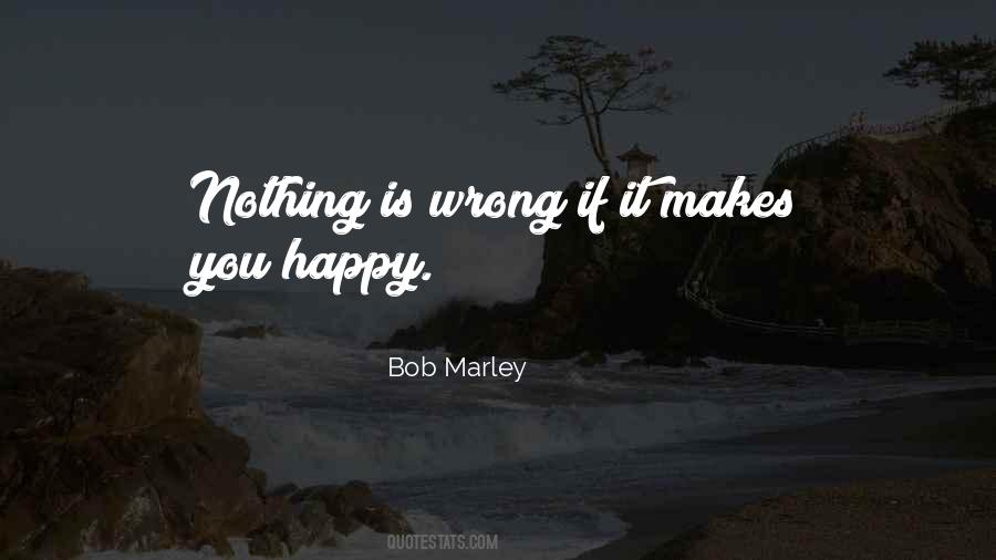 Quotes About If It Makes You Happy #740250